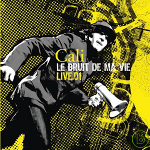 卡力 / 悅耳噪音【限量Live 2CD】 Cali / Le Bruit De Ma Vie (2CD)