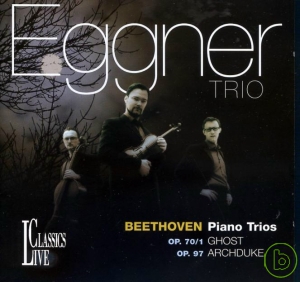 優美燦爛二首貝多芬三重奏 Ludwig Van Beethoven:Eggner Trio