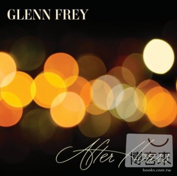 老鷹之格林佛萊 / 溫柔時光【加值盤】(Glenn Frey / After Hours [Deluxe Version])