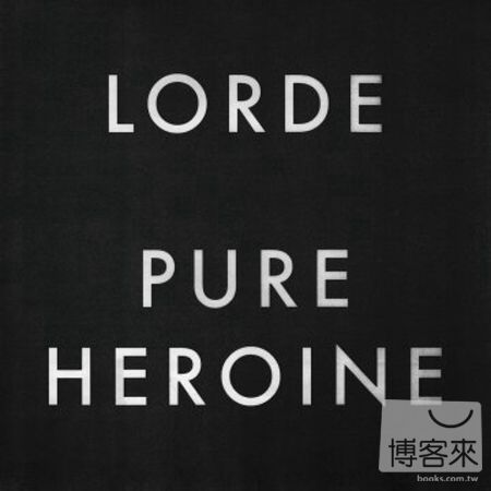 蘿兒 / 天生英雌 Lorde / Pure Heroine