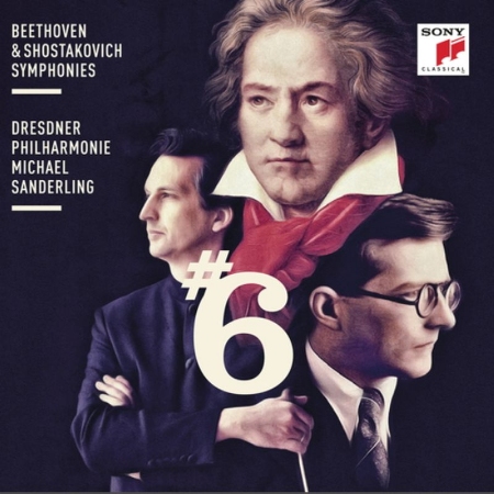 Beethoven & Shostakovich: Symphonies No. 6 / Michael Sanderling