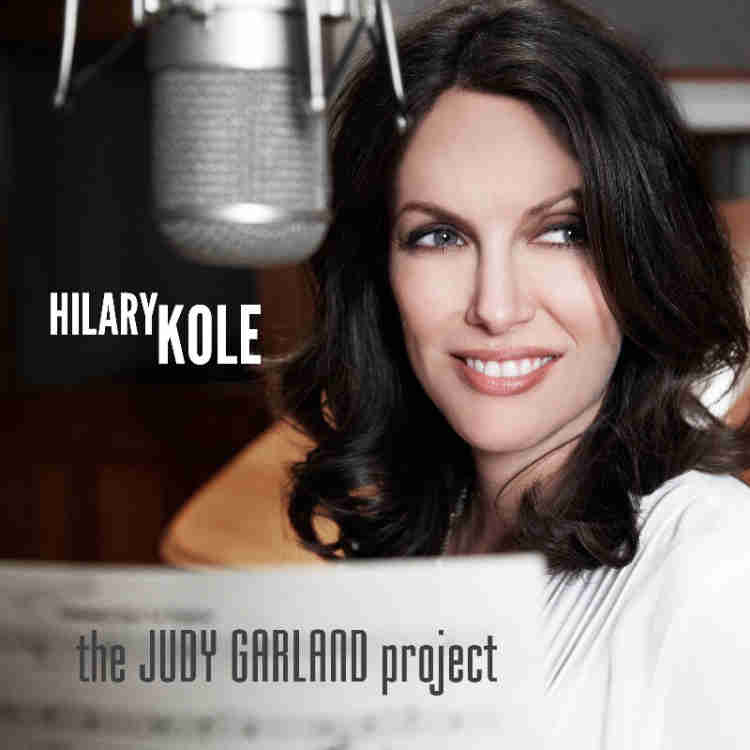 Hilary Kole / The Judy Garland Project