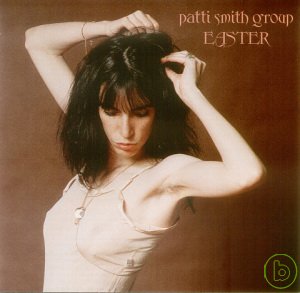 佩蒂史密斯 / 復活節 Patti Smith / Easter (Remastered)