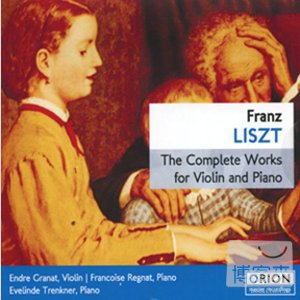 葛拉納特 / 李斯特：小提琴與鋼琴作品全集 Endre Granat / Liszt: Complete Works for Violin and Piano
