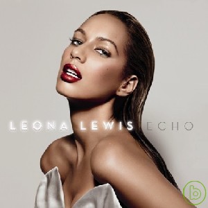 里歐娜 / 回音 Leona Lewis / Echo