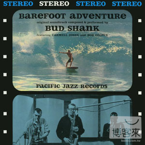 巴德申克 / Barefoot Adventure電影原聲帶 Bud Shank / Barefoot Adventure