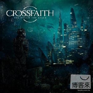 Crossfaith / The Dream The Space(日本進口版) 