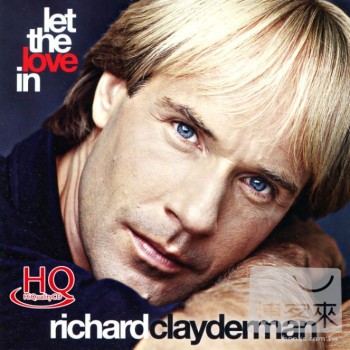 理查．克萊德門 / 讓愛降臨 (HQCD) Richard Clayderman / Let the Love In (HQCD)