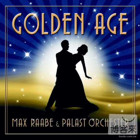 Golden Age / Max Raabe & Palast Orchester