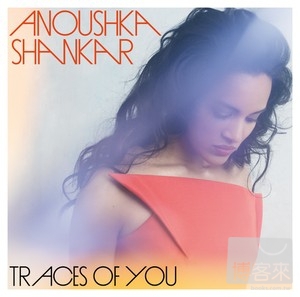 Traces of You / Anoushka Shankar