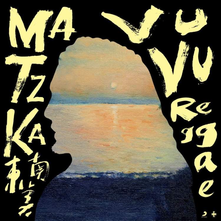 Matzka / 東南美 Vu Vu Reggae
