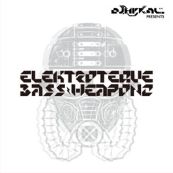DJ Mykal a.k.a.林哲儀 presents ELEKTROTEQUE BASS WEAPONZ Vol 1.1