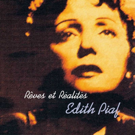 Edith Piaf / Reves Et Realites