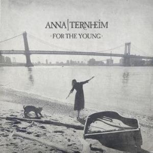 Anna Ternheim / For The Young
