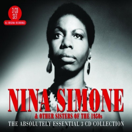 Nina Simone / Nina Simone & Other Sisters Of The 1950’s The Absolutely Essential 3 CD Collection (3CD)