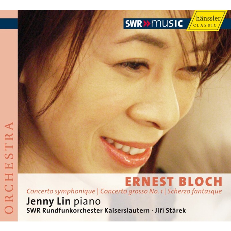 Ernest Bloch Concerto symphonique, Concerto grosso No. 1 & Scherzo fantasque / Jenny Lin, piano