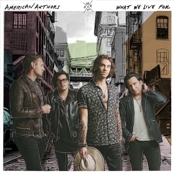 American Authors / What We Live For