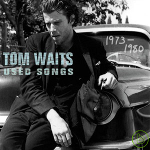 Tom Waits / Used Songs 1973-1980