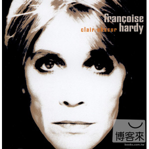 馮絲華哈蒂 / Clair Obscur Francoise Hardy / Clair Obscur