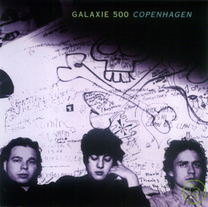 Galaxie 500 / Copenhagen