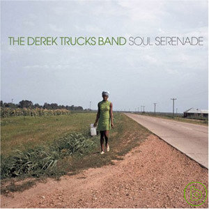 Derek Trucks Band / Soul Serenade 