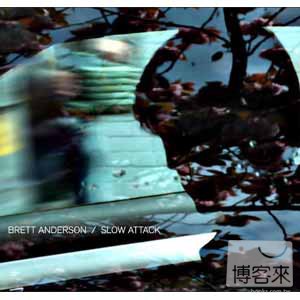 布雷特安德森 / 緩慢攻擊 Brett Anderson / Slow Attack