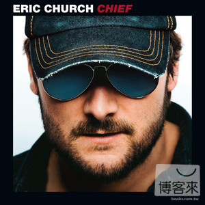 艾瑞克裘奇 / 老大當家 Eric Church / Chief