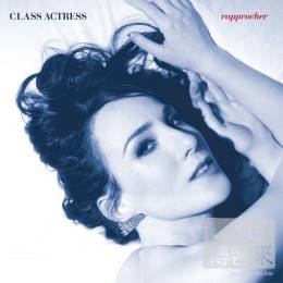 完美名伶 / 靠近我(台灣特別盤) Class Actress / Rapprocher