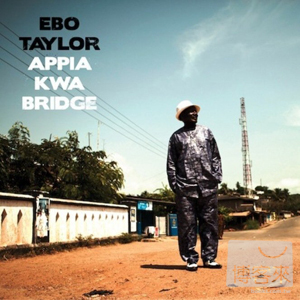 艾柏泰勒 / 艾比亞戈之橋 Ebo Taylor / Appia Kwa Bridge