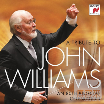 約翰．威廉斯－八十歲生日慶賀專輯(V.A. / A tribute to John Williams-An 80th birthday celebration)