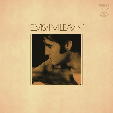 Elvis Presley / I’m Leavin’: Elvis Folk-Country (2016 Vinyl)