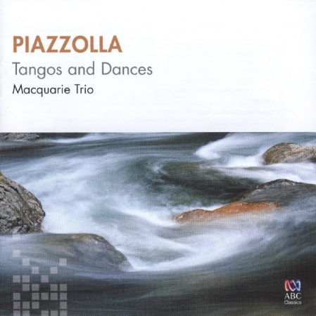 Piazzolla Tangos and Dances / Macquarie Trio