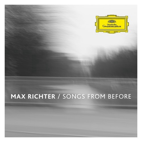 Max Richter : Songs From Before