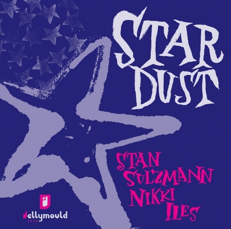 Stan Sulzmann / Nikki Iles / Stardust