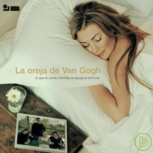 梵谷左耳合唱團 / 別跟我裝傻 La Oreja de Van Gogh / Lo Que Te Conte Mientras Te Hacias La Dormida