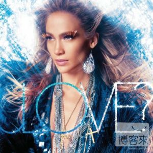 珍妮佛洛佩茲 / 愛嗎？[精裝限定盤] Jennifer Lopez / Love [Deluxe Edition]