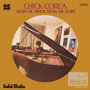 奇克可瑞亞 / 啜泣高歌 Chick Corea / Now He Sings, Now He Sobs