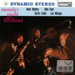 漢克摩布利 & 李摩根 / 星期一在鳥園俱樂部 Hank Mobley & Lee Morgan / Monday Night At Birdland