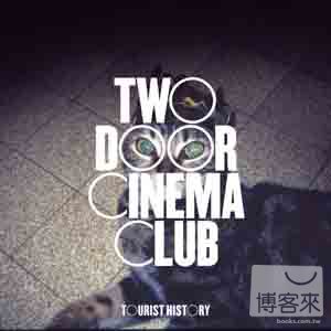 雙門電影俱樂部 / 旅者秘史(Two Door Cinema Club / Tourist History)
