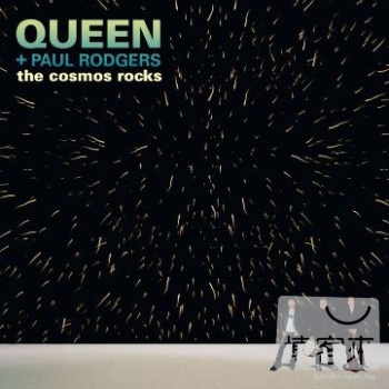 皇后合唱團+保羅羅傑斯 / 搖滾星空 Queen + Paul Rodgers / The Cosmos Rocks