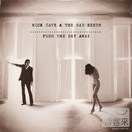尼克凱夫與壞種子樂團 / 推離穹蒼(Nick Cave & Bad Seeds / Push The Sky Away)