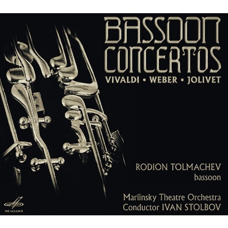 Jolivet / Vivaldi / Weber : Bassoon Concertos / Rodion Tolmachev / Ivan Stolbov / Mariinsky Theatre Orchestra