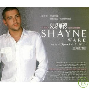 夏恩華德 / 首張冠軍專輯(亞洲濃情CD+BONUS AVCD) Shayne Ward / Shayne Ward Asia Repackage