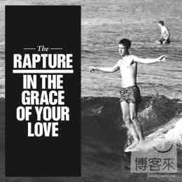 The Rapture / In the Grace of Your Love