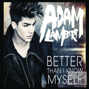 亞當藍伯特 / 雙面亞當 (進口單曲) Adam Lambert / Better Than I Know Myself