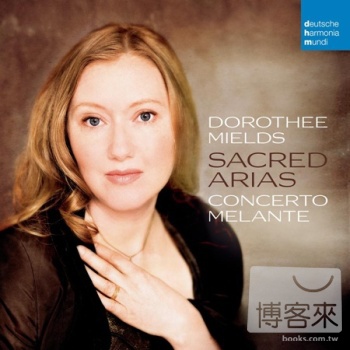 神聖詠嘆調 / 朵洛西．梅爾蒂(女高音) Sacred Arias / Dorothee Mields