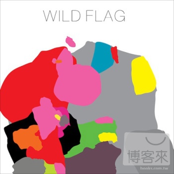 野旗樂團 / 首張同名專輯 Wild Flag / Wild Flag