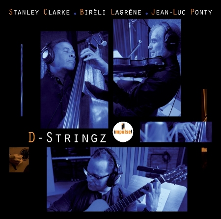 D-Stringz / Stanley Clarke, Bireli Lagrene, Jean-Luc Ponty
