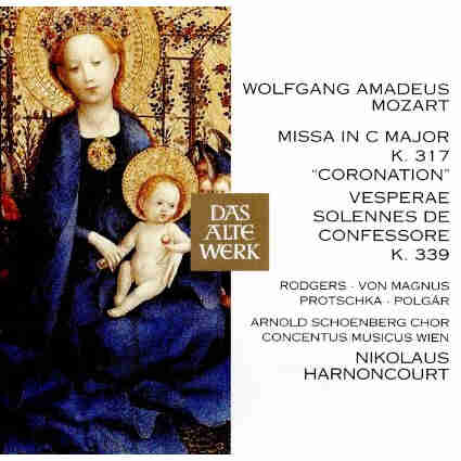 DAS ALTE WERK - Mozart: Missa in C major, K317 ‘Coronation Mass’ & Vesperae solennes de confessore, K339 / Nikolaus Harnoncour