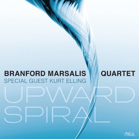 Branford Marsalis Quartet & Kurt Elling / Upward Spiral